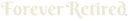 foreverretired